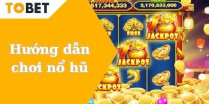 Hướng dẫn chơi nổ hũ online chi tiết cho người mới